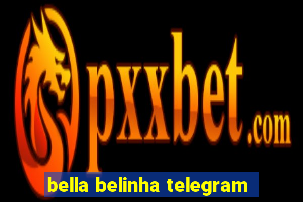 bella belinha telegram